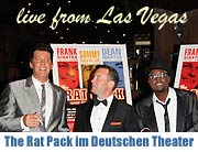 The Rat Pack - Live from las Vegas. 05.-17.10.2009 im Deutschen Theater. Die größten Hits von Frank Sinatra, Sammy Davies Jr. und Dean Martin  (Foto: MartiN Schmitz)